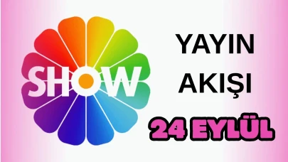 Show TV Yayın Akışı 24 Eylül 2025 Çarşamba :Bugün Hangi Programlar Var? Diziler, Filmler, Yarışmalar