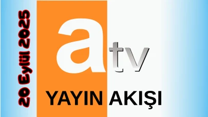 Atv Yayın Akışı 20 Eylül 2025 Cumartesi :Bugün Hangi Programlar Var? Diziler, Filmler, Yarışmalar