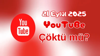YouTube Çöktü mü? 21 Eylül 2025 Pazar Bugün İnternet Erişim Sorunu Var mı, Ne Zaman Düzelir?