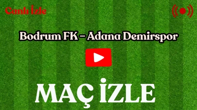 Bodrum FK – Adana Demirspor Maçı Ne Zaman, Hangi Kanalda? Canlı İzle Linki ve Yayın Bilgileri