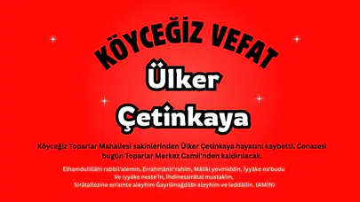 Köyceğiz Toparlar’da Acı Kayıp: Ülker Çetinkaya Vefat Etti