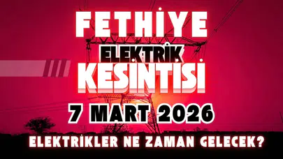 Fethiye'de Planlı Elektrik Kesintisi: Nereler Etkilenecek?