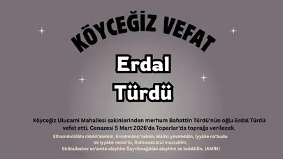Köyceğiz Ulucami Mahallesi'nden Erdal Türdü Vefat Etti