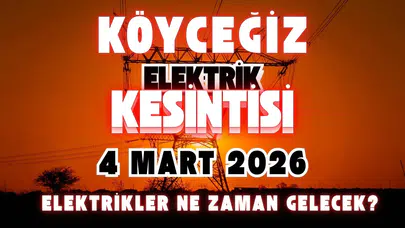 Köyceğiz'de 3 Mahallede Elektrik Kesintisi 4 Mart 2026