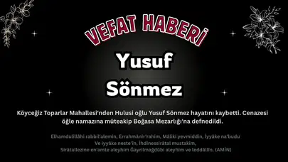 Köyceğiz Toparlar Mahallesi'nden Yusuf Sönmez Vefat Etti