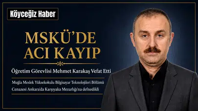 MSKÜ’de Acı Kayıp: Mehmet Karakaş Vefat Etti