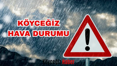 Köyceğizli vatandaşlar dikkat! Pazartesi günü için kuvvetli yağış uyarısı