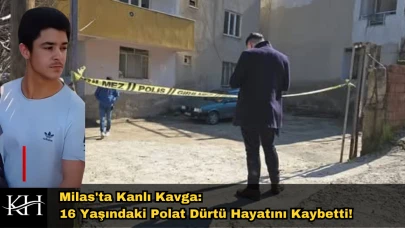 Milas'ta Kanlı Kavga: 16 Yaşındaki Polat Dürtü Hayatını Kaybetti!