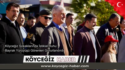 Köyceğiz’de Bayrak Sevgisi : Öğrencilerin Yürüyüşü Bulvarı Kırmızı Beyaza Boyadı