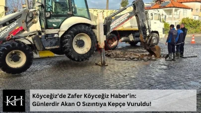 Köyceğiz’de Zafer Köyceğiz Haber’in: Günlerdir Akan O Sızıntıya Kepçe Vuruldu!