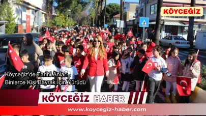 Köyceğiz’de Dev Yürüyüş : 1800 Kişi Bayrakla Gövde Gösterisi yaptı
