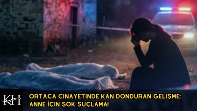 Ortaca Cinayetinde Kan Donduran Gelişme: Anne İçin Şok Suçlama!
