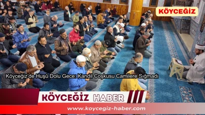 Köyceğiz’de Berat Kandili İhyası: Camiler Dolup Taştı