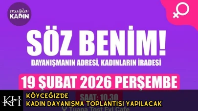 Köyceğiz'de Kadın Mahalle Meclisleri Kuruluyor: "Söz Benim!"