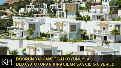 Bodrum'da İkametgah Oyunuyla Bedava Oturan Kiracılar Savcılığa Verildi