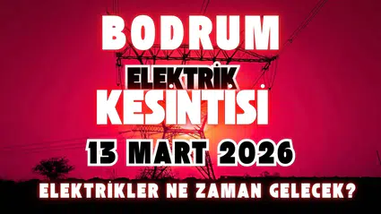 Bodrum'da Elektrikler Saat Kaçta Gelecek?