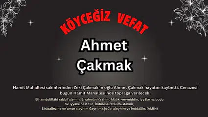 Hamit Mahallesi’nden Ahmet Çakmak Vefat Etti