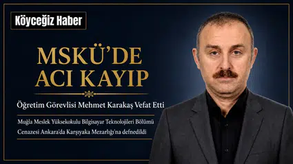 MSKÜ’de Acı Kayıp: Mehmet Karakaş Vefat Etti