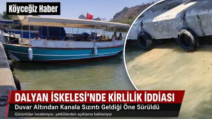 Dalyan İskelede Sızıntı Skandalı: Kimse Görmüyor mu?