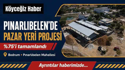 Bodrum Pınarlıbelen Pazar Yeri Projesi %75 Oldu