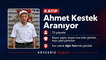 Köyceğiz'de Kayıp Alarmı: Ahmet Kestek Aranıyor!