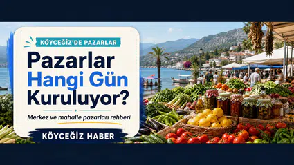 Köyceğiz Pazar Günleri: Merkez ve Mahalle Semt Pazarları!