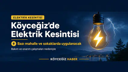 Köyceğiz’de 5 Günlük Elektrik Kesintisi Duyurusu!