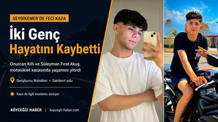 Feci Kazada Onurcan Kıllı VE Fırat Akuş Hayatını Kaybetti