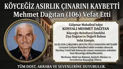Köyceğiz’in En Yaşlısı Mehmet Dağıtan Vefat Etti