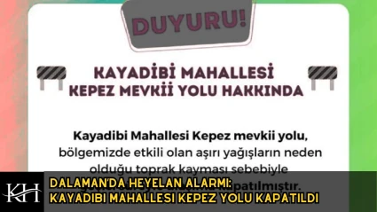 Dalaman’da Heyelan Alarmı: Kayadibi Mahallesi Kepez Yolu Kapatıldı