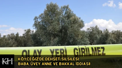 Köyceğiz’de Dehşet Silsilesi: Baba, Üvey Anne ve Bakkal İddiası!