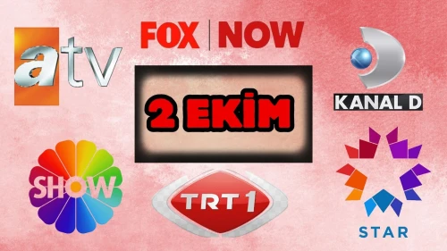 2 Ekim 2025 Çarşamba TV Yayın Akışı – TRT 1, Kanal D, Show TV, NOW TV, ATV