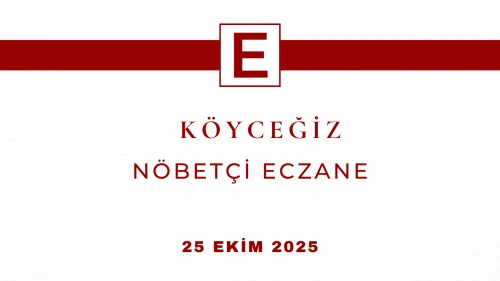 25 Ekim Köyceğiz Nöbetçi Eczaneler ve Adresleri