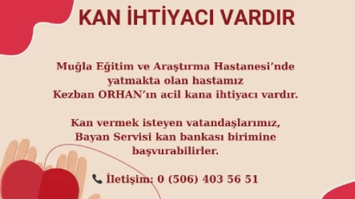 Muğla Eğitim ve Araştırma Hastanesi’nde Yatan Kezban Orhan İçin Acil Kan İhtiyacı