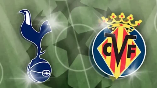 Tottenham – Villarreal Maçı Ne Zaman, Saat Kaçta, Hangi Kanalda? Canlı, Şifresiz izle