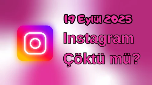 Instagram Çöktü mü? 19 Eylül 2025 Cuma Bugün İnternet Erişim Sorunu Var mı, Ne Zaman Düzelir?