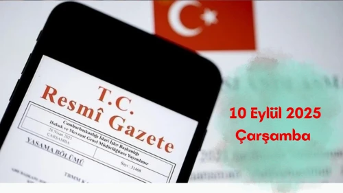 10 Eylül 2025 Çarşamba Resmi Gazete yayımlandı: Resmi Gazete ATAMA KARARLARI! Bugünün kararları neler?