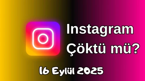 Instagram Çöktü mü? 16 Eylül 2025 Salı Bugün İnternet Erişim Sorunu Var mı, Ne Zaman Düzelir?