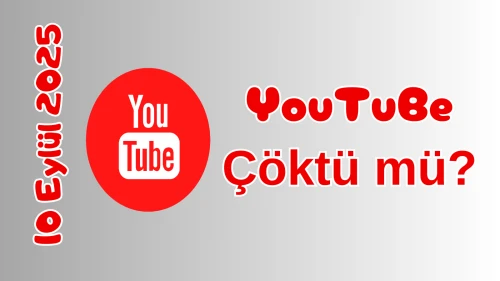 YouTube Çöktü mü? 10 Eylül 2025 Çarşamba Bugün Erişim Sorunu Var mı, Ne Zaman Düzelir?