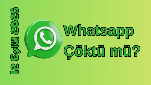 WhatsApp Çöktü mü? 12 Eylül 2025 Cuma Bugün Erişim Sorunu Var mı, Ne Zaman Düzelir?