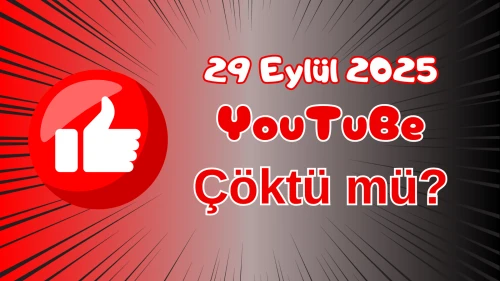 YouTube Çöktü mü? 29 Eylül 2025 Pazartesi Bugün İnternet Erişim Sorunu Var mı, Ne Zaman Düzelir?
