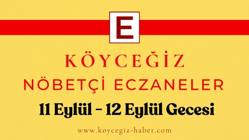 11-12 Eylül 2025 Köyceğiz Bugün Nöbetçi Eczaneler
