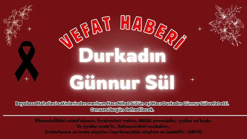 Köyceğiz Beyobası'ndan Hacı Durkadın Günnur Sül Vefat Etti