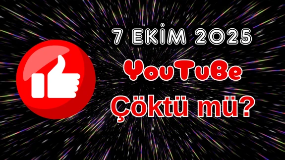 7 Ekim Salı YouTube Çöktü mü?