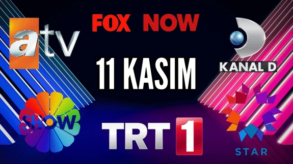 11 Kasım ATV, Show TV, NOW TV, Kanal D, TRT 1 TV Yayın Akışı 2025