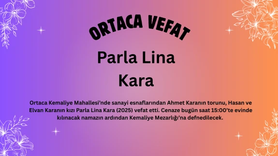 Ortaca Kemaliye Mahallesinden Parla Lina Kara Vefat Etti: Cenaze Detayları, Aile Bilgisi ve Taziye Mesajları