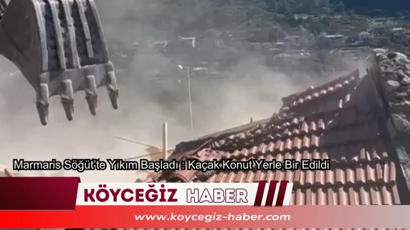 Marmaris Söğüt’te Yıkım Başladı : Kaçak Konut Yerle Bir Edildi [VİDEO]