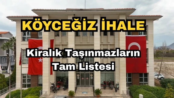 Köyceğiz Belediyesi İhale İlanı 11 Şubat 2026: Kiralık Dükkan Ve Otel Listesi!