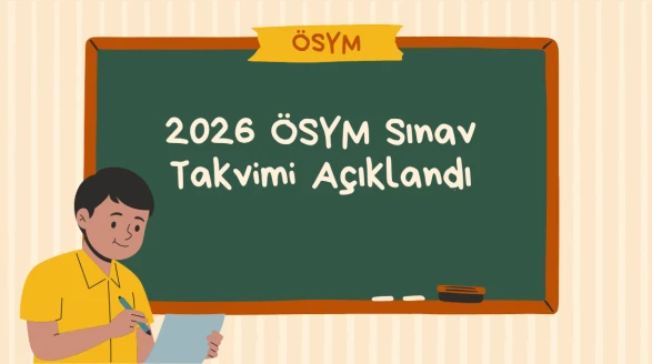 2026 ÖSYM Sınav Takvimi Açıklandı: YKS, KPSS, ALES ve Diğer Tüm Tarihler Netleşti