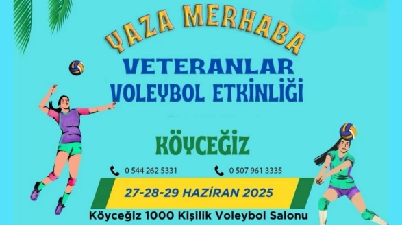 Köyceğiz'de Voleybol Coşkusu: Yaza Merhaba Veteranlar Etkinliği 27-28-29 Haziran'da Başlıyor